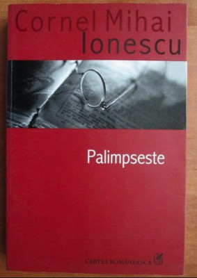 Palimpseste / Cornel Mihai Ionescu foto