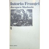 Istoria Frantei (volumul 2) - 1973 - Jacques Madaule ($J142)