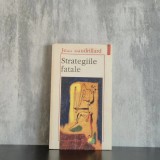 Jean Baudrillard - Strategiile fatale | Jean Baudrillard, teorie postmodernă, filosofie franceză