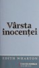 Varsta Inocentei - Edith Wharton, Roman Beletristica