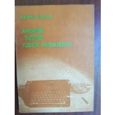 Amintiri despre Tudor Musatescu- Ileana Dalea