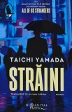 Cumpara ieftin Straini - Taichi Yamada, Roman Politist, SF, Thriller, Actiune - Humanitas 2024, Coperta Brosata