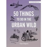 50 Things to Do in the Urban Wild