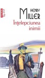 &Icirc;nţelepciunea inimii (Top 10+) - Paperback brosat - Henry Miller - Polirom