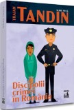 Discipolii crimei in Romania - Traian Tandin - Universul Juridic