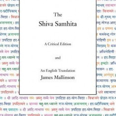 The Shiva Samhita: A Critical Edition and an English Translation