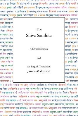 The Shiva Samhita: A Critical Edition and an English Translation