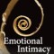 Emotional Intimacy: A Comprehensive Guide for Connecting with the Power of Your Emotions