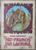 Fat-Frumos din lacrima - Mihai Eminescu// ilustratii Petre Vulcanescu