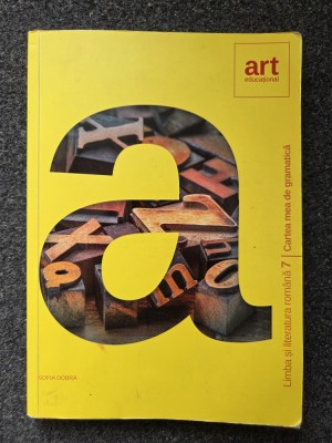 LIMBA SI LITERATURA ROMANA . Clasa a VII-a. CARTEA MEA DE GRAMATICA - Dobra foto