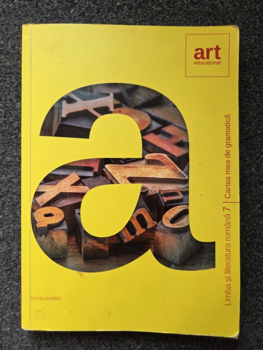 LIMBA SI LITERATURA ROMANA . Clasa a VII-a. CARTEA MEA DE GRAMATICA - Dobra