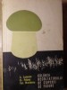 Calauza Recoltatorului de Ciuperci de Padure - Lucescu, Poleac, Munteanu (1968) - Carte Ciuperci, Agricultura, Botanica