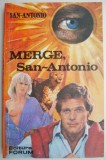 Merge, San Antonio - Roman Beletristica, Editura Necunoscuta, Stare Buna