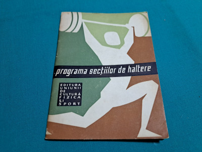 PROGRAMA SECȚIILOR DE HALTERE / 1965 * foto