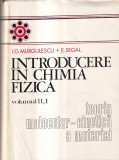 Carte Introducere in chimia fizica: teoria - I.G. Murgulescu, E. Segal, 1979, 1034 pagini, cartonate, romana