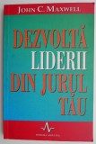 Dezvolta liderii din jurul tau &ndash; John C. Maxwell