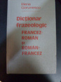 Dictionar Frazeologic Francez-roman Si Roman Francez - Elena Gorunescu ,549425