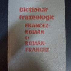 Dictionar Frazeologic Francez-roman Si Roman Francez - Elena Gorunescu ,549425