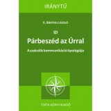 P&aacute;rbesz&eacute;d az &Uacute;rral - A szakr&aacute;lis kommunik&aacute;ci&oacute; tipol&oacute;gi&aacute;ja - E.b&aacute;rtfai L&aacute;szl&oacute;