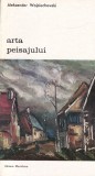 Aleksander Wojciechowski - Arta peisajului. Din Renastere pana la mijlocul
