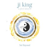 Ji King - A j&ouml;vő k&ouml;nyve - Sol Rayond