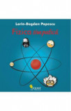 Fizica simpatica - Lorin-Bogdan Popescu