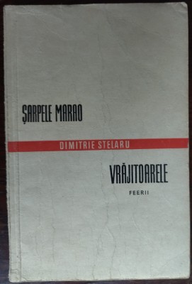 DIMITRIE STELARU - SARPELE MARAO / VRAJITOARELE (FEERII) [editia princeps, 1957] foto