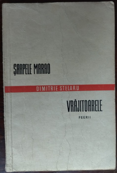 DIMITRIE STELARU - SARPELE MARAO / VRAJITOARELE (FEERII) [editia princeps, 1957]
