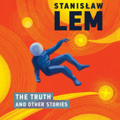 The Truth and Other Stories | Stanislaw Lem