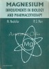 Magnesium: Biology &amp; Pharmacotherapy - M. Nechifor, P.J. Porr, Casa Cartii Stiinta, 2003, Engleza, Medicina