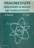 Cumpara ieftin Magnesium. Involvments In Biology And Pharmacotherapy - M. Nechifor