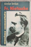 Maxime comentate Fr. Nietzsche - Nicolae Breban Contine dedicatie, data si semnatura autorului.