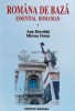 Romana de baza/ Essential Romanian, vol. 1. Manual pentru studentii straini - 1999 - Ana Dorobat (W11), Institutul European