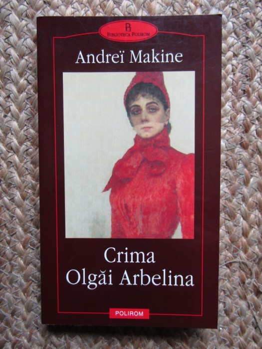 Andrei Makine - Crima Olgai Arbelina