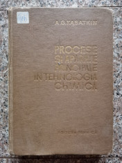 Procese Si Aparate Principale In Tehnologia Chimica - A.g. Kasatkin ,554172 foto