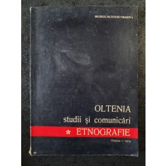 Oltenia. Studii si comunicari. Etnografie