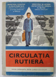 CIRCULATIA RUTIERA , MANUAL EXPERIMENTAL PENTRU CLASELE A IX- A si A X-A de HARALAMBIE VLASCEANU , 1978
