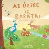 Az őzike &eacute;s bar&aacute;tai - Blazekn&eacute; Benik M&aacute;ria-Zsoldos &Aacute;rp&aacute;d
