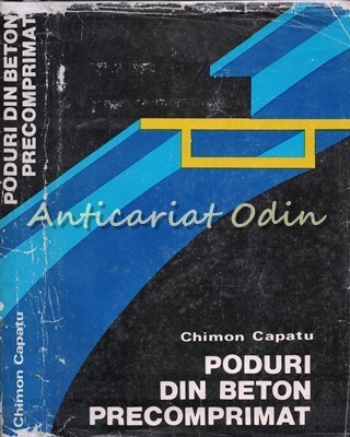 Poduri Din Beton Precomprimat - Prof. Dr. Ing. Chimon Capatu foto
