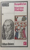 Discipolii la Sais, Heinrich von Ofterdingen - Novalis, Editura Univers 1980, Roman, 246 pagini