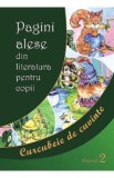 Pagini alese din literatura pentru copii Vol.2 Curcubeie de cuvinte