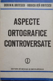 ASPECTE ORTOGRAFICE CONTROVERSATE-DORIN N.URITESCU, RODICA UTA URITESCU