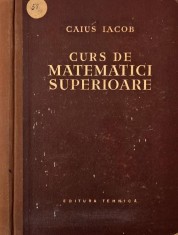 Curs de matematici superioare - Caius Iacob