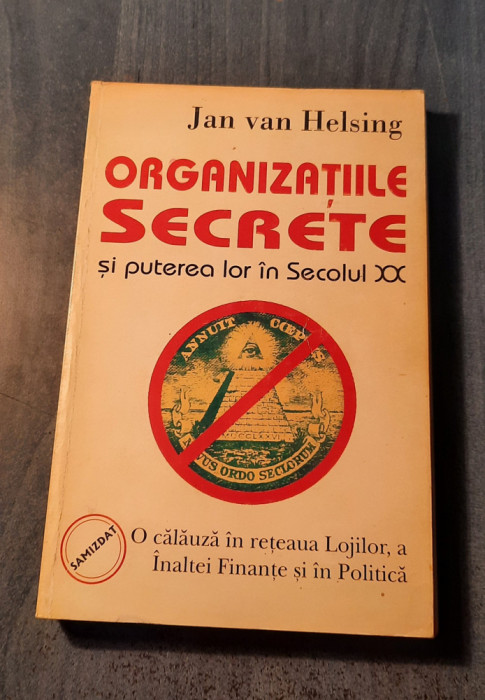 Organizatiile secrete si puterea lor in secolul 20 Jan Van Helsing