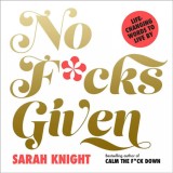 No F*cks Given - Sarah Knight