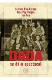 Dada se da-n spectacol - Stefana Pop-Curseu, Ioan Pop-Curseu, Ion Pop