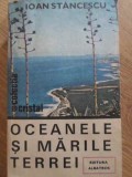 Oceanele si Marile Terrei - Ioan Stancescu, Albatros 1982, Geografie, Colectia Cristal, Limba Romana, 276 Pagini