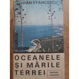 OCEANELE SI MARILE TERREI-IOAN STANCESCU-232237