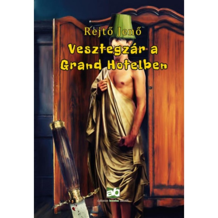Vesztegz&aacute;r a Grand Hotelben - Rejtő Jenő
