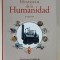 HISTORIA DE LA HUMANIDAD , EL SIGLO XIX , TEXT IN LIMBA SPANIOLA , 2005 , BOGAT ILUSTRATA